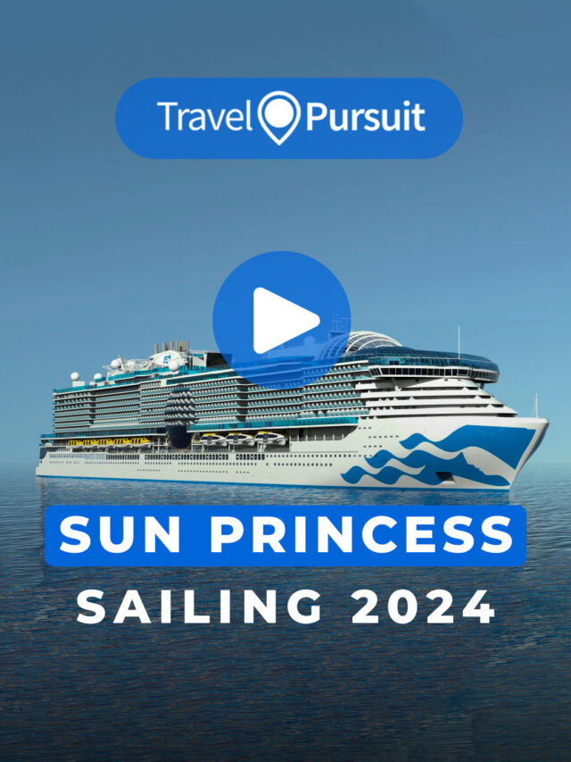 Sun Princess Sailing 2024 Travel Pursuit