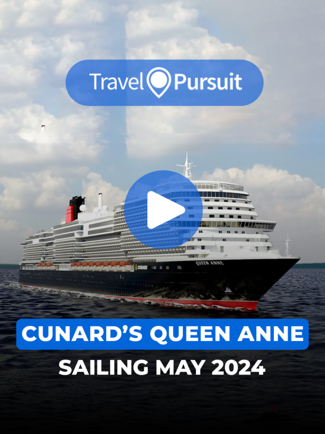 Cunard’s Queen Anne: Coming May 2024