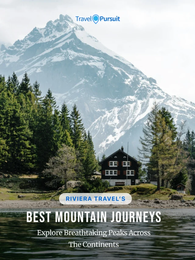 Riviera Travel’s Best Mountain Adventures